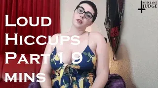 Loud Hiccups Part 1- 9 mins