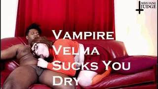 Vampire Velma Sucks You Dry