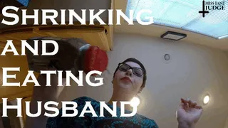 Shrinking and Eating Husband