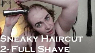 Sneaky Haircut 2- The Full Shave