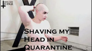Shaving My Head in Quarantine
