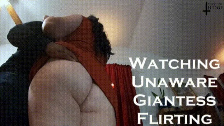 Watching Unaware Giantess Flirting