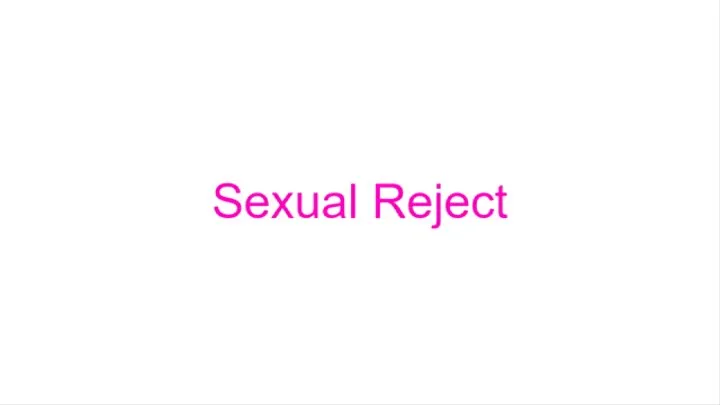 Sexualize Rejection