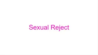 Sexualize Rejection