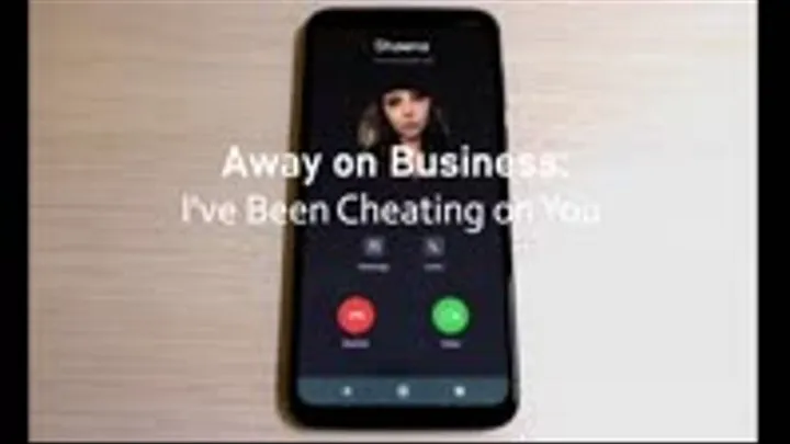 Away on Business: I've Been Cheating on You