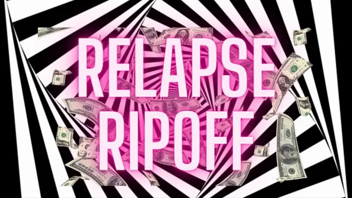 Findom Voice Relapse Ripoff -Audio Series Part 1
