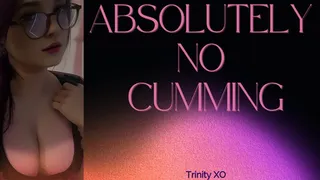 ABSOLUTELY NO CUMMING TRINITY XO