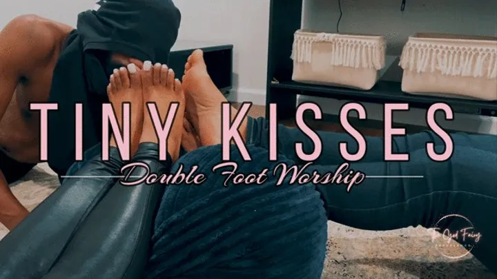 Tiny Kisses and Double Worship