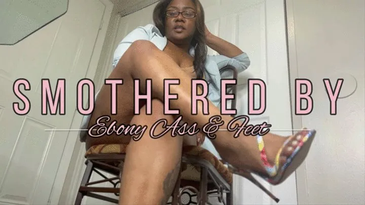 Smothered By Ebony Ass & Feet