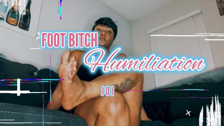 Foot Bitch Humiliation JOI