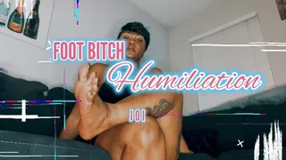 Foot Bitch Humiliation JOI