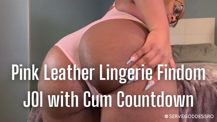 Pink Leather Lingerie Findom JOI with Cum Countdown - Royal Ro ebony femdom brat worship