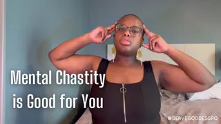 Mental Chastity is Good for You - Royal Ro femdom masturbation encouragement