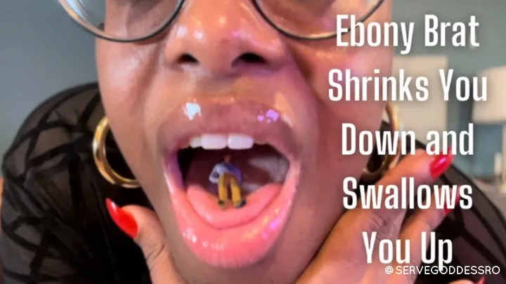 Ebony Brat Shrinks You Down and Swallows You Up - Royal Ro vore close up mouth fetish