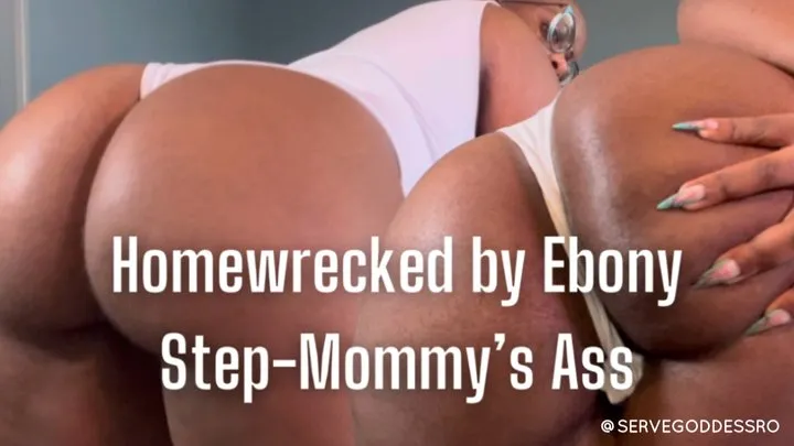 Homewrecked by Ebony Step-Mommy's Ass - Royal Ro taboo ebony femdom pov