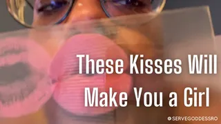 These Kisses Will Make You a Girl - Royal Ro close up feminization plexiglass kisses