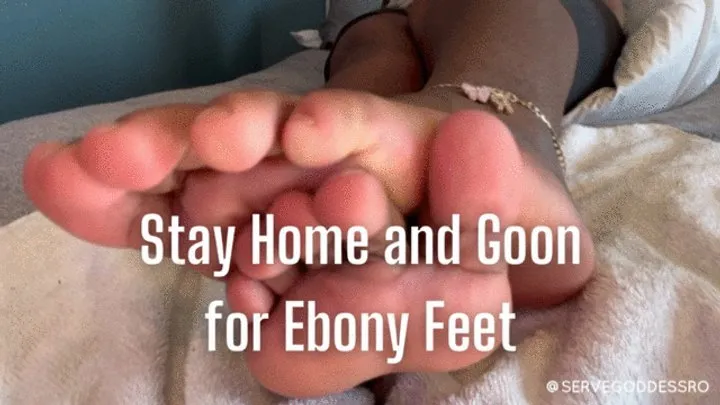 Stay Home and Goon for Ebony Feet - Royal Ro POV foot worship nail care gooning encouragement