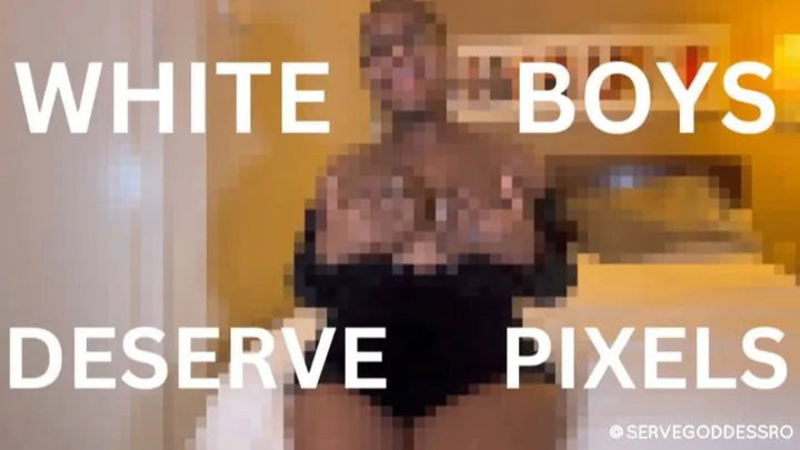 WHITE BOYS DESERVE PIXELS bnwo by Royal Ro - interracial domination, ebony female domination, slave training, tit worship, ebony ass worship, beta safe