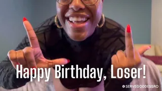 Happy Birthday, Loser! by Royal Ro - verbal humiliation, ass worship, ebony femdom, mind fuck, mental domination, lingerie