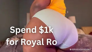 Spend $1k for Royal Ro - ebony findom mind fuck ignore