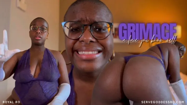 Grimace: a face you know well by Royal Ro with Verbal Humiliation, Face Fetish, Ebony Ass Worship, Rejection Fetish, Sexual Rejection, Ebony Female Domination, Femdom POV, Bratty Black Girls, Glove Fetish