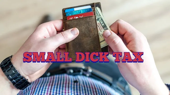 SPH: Small Dick Tax