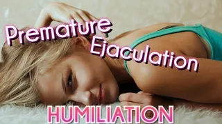 Premature Ejaculation Humiliation