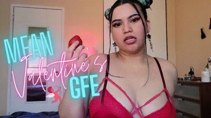 Mean Valentine's GFE