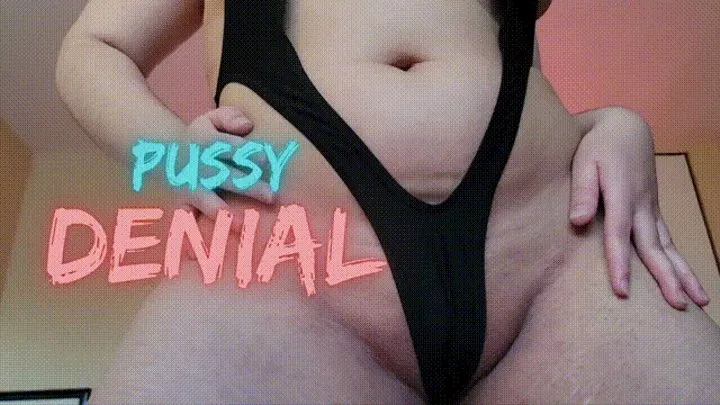 Pussy Denial