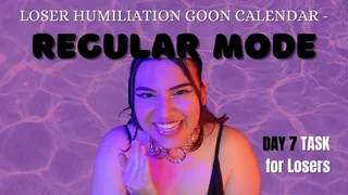 Loser Humiliation Goon Calendar Day 7 - Regular Mode Loser Task Centering Around Humiliation, Verbal Humiliation, Sexual Rejection, Denial, and Loser Porn - Interactive Loser Training with Humiliatrix Countess Wednesday