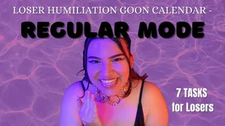 Loser Humiliation Goon Calendar Regular Mode - 1 Week of Loser Tasks Centering Around Humiliation, Verbal Humiliation, Sexual Rejection, Denial, and Loser Porn - Interactive Loser Training with Humiliatrix Countess Wednesday