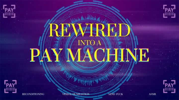 Rewired Pay Machine - Findom Melt