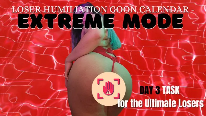 Loser Humiliation Goon Calendar Day 3 - Extreme Mode Challenging Loser Task Centering Around Hardcore Humiliation, Verbal Humiliation, Sexual Rejection, Pussy Denial, and Loser Porn - Interactive Loser Training with Humiliatrix Countess Wednesday - 10