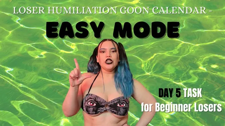 Loser Goon Humiliation Calendar Day 5 - Easy Mode Loser Task for Beginners Centering Around Humiliation, Verbal Humiliation, Sexual Rejection, Denial, and Loser Porn - Interactive Loser Training with Humiliatrix Countess Wednesday