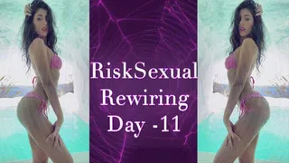 RiskSexual Rewiring Day- 11