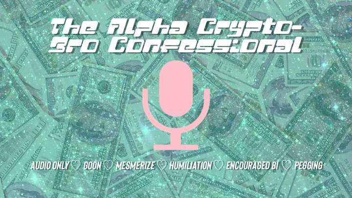 The Alpha Crypto-Bro Confessional