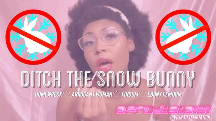 Ditch the Snow Bunny