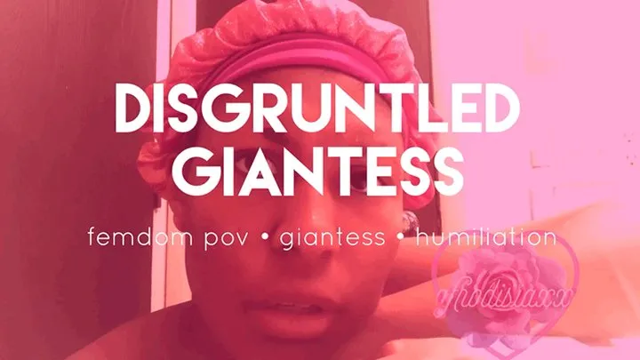 Disgruntled Giantess