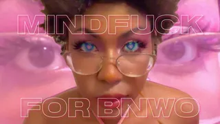 Mindfucked for BNWO