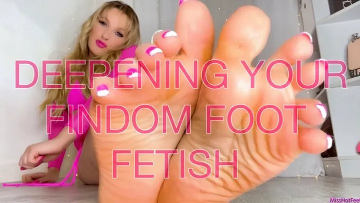 Deepening Your Findom Foot Fetish