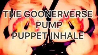 The Goonerverse Pump Puppet Inhale