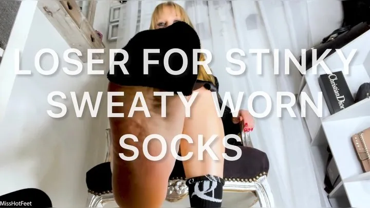 Loser For Stinky, Sweaty, Worn Socks