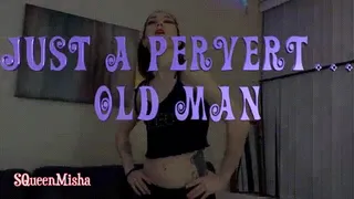 Just a Pervert Old Man