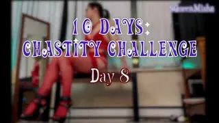 10 Days: Chastity Challenge - Day 8