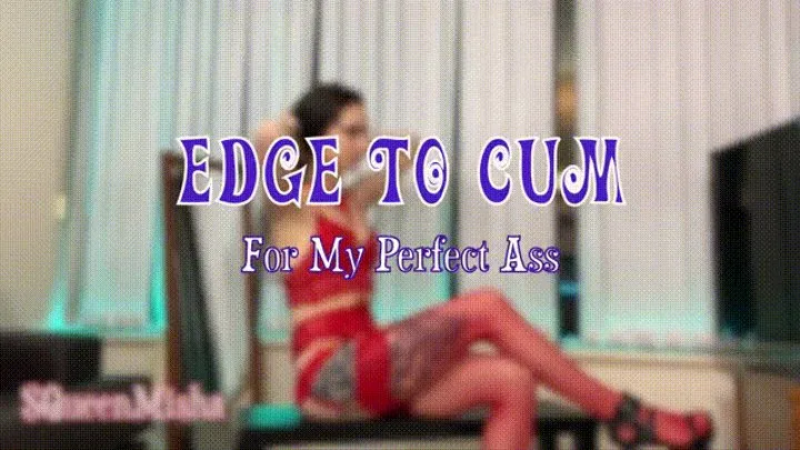 Edge to Cum for my Perfect Ass