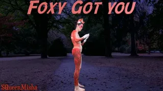 Foxy Got You