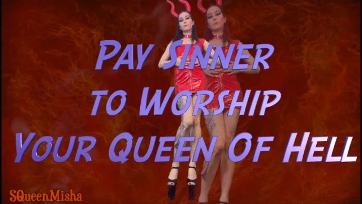 Pay Sinner to Worship your Queen of Hell