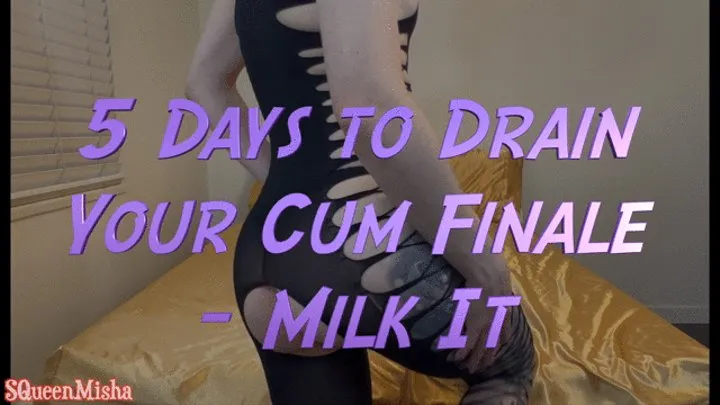 5 Days to Drain your Cum Finale - Milk It
