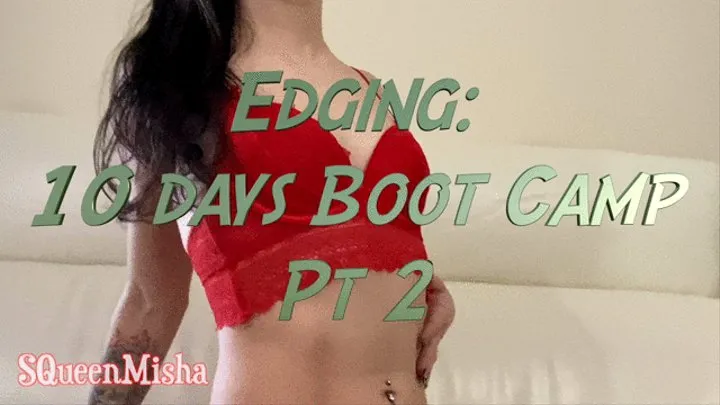 Edging: 10 Days Boot Camp pt2