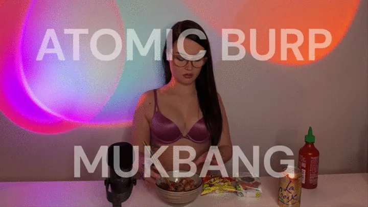 ATOMIC BURP MUKBANG